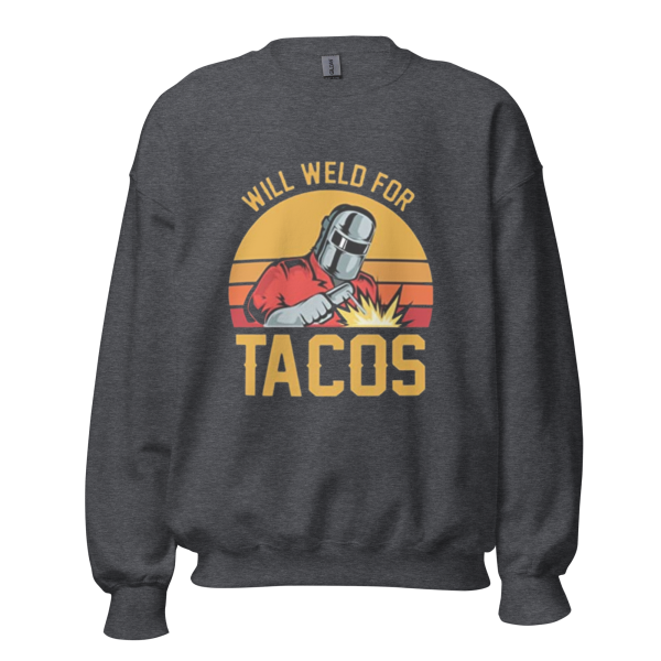 WILL WELD FOR TACOS Sweatshirt - Image 4