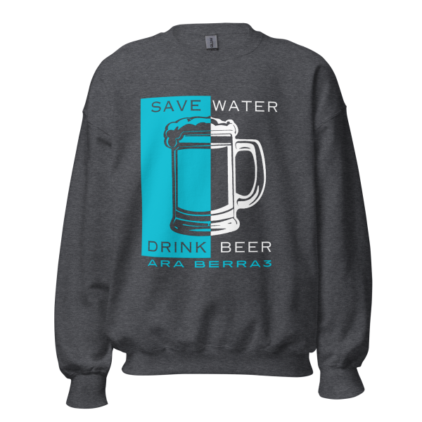 Save Water Drink Beer Sweatshirt - Image 4