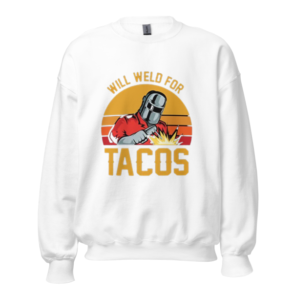 WILL WELD FOR TACOS Sweatshirt - Image 8